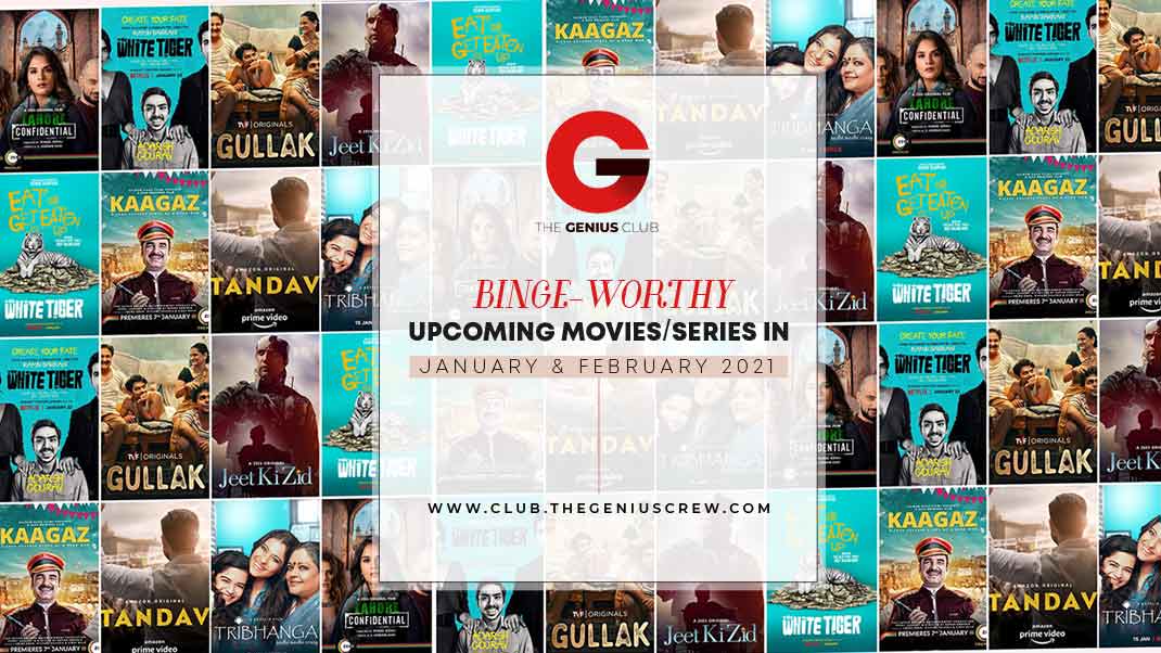 Binge-worthy upcoming movies/series in January and February 2021