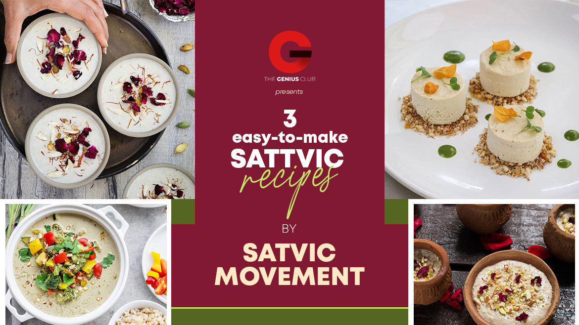 3 easy-to-make SATTVIC RECIPES to Nourish your body and soul by SATVIC MOVEMENT